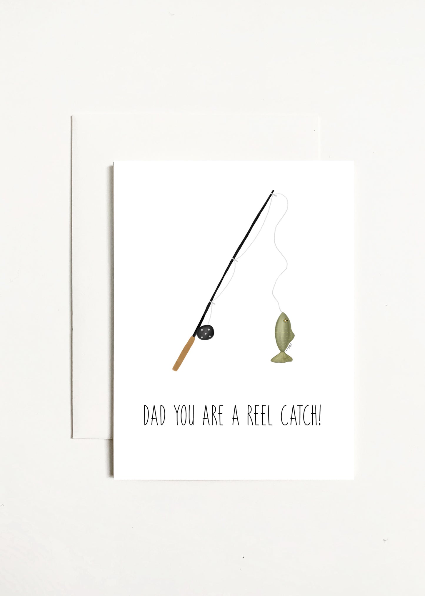 Dad You Are A Reel Catch!