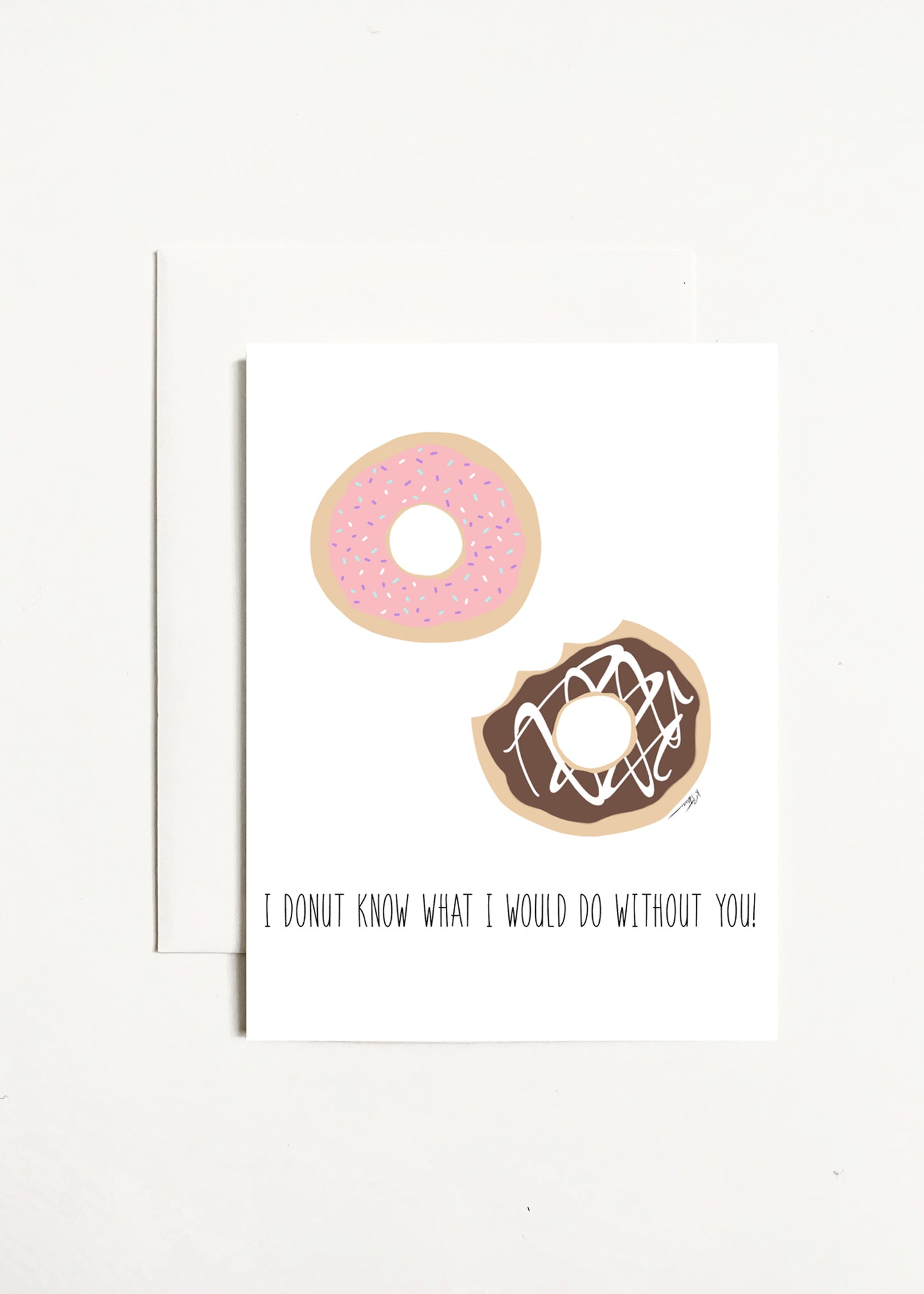I Donut Know What I Would Do Without You!