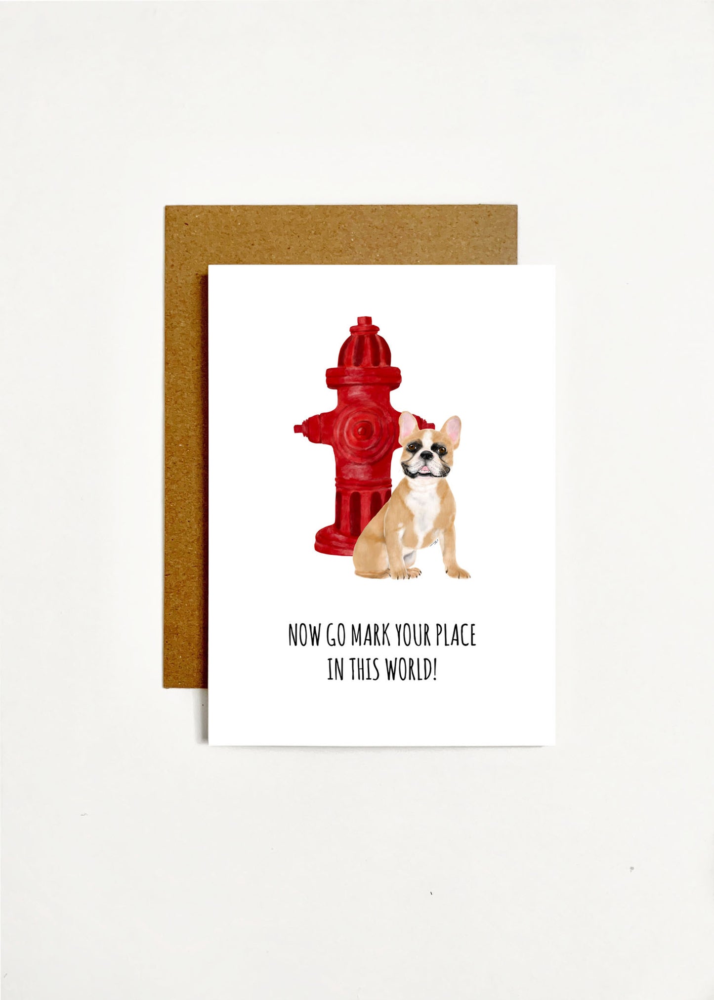 Now Go Mark Your Place In This World!