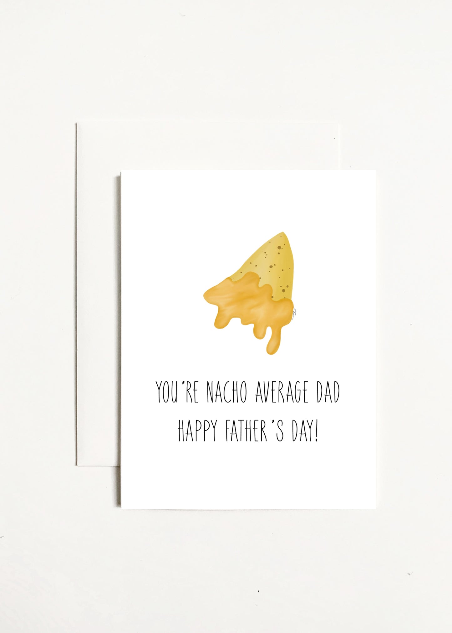 You're Nacho Average Dad Happy Father's Day!
