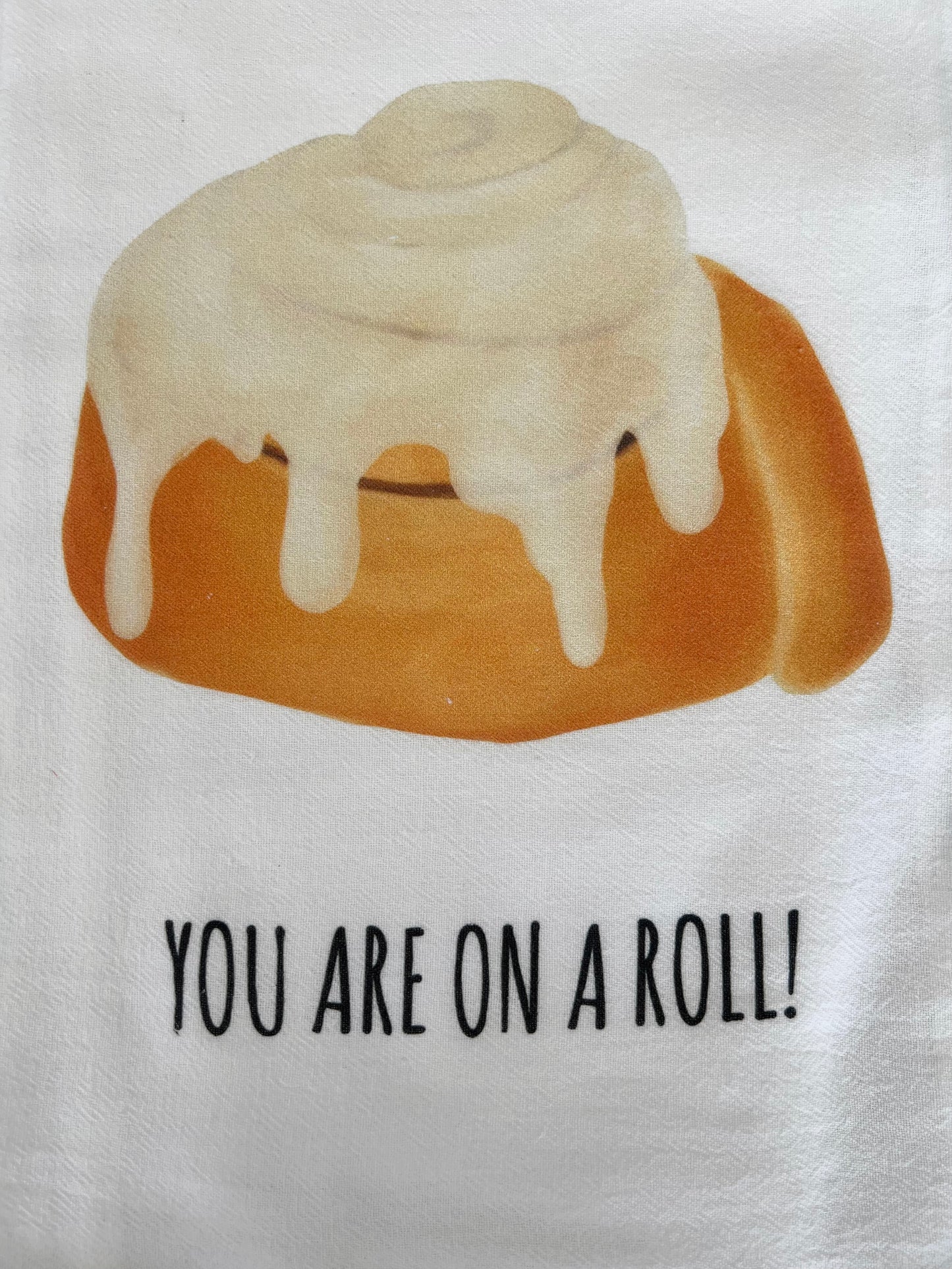 You Are On A Roll!