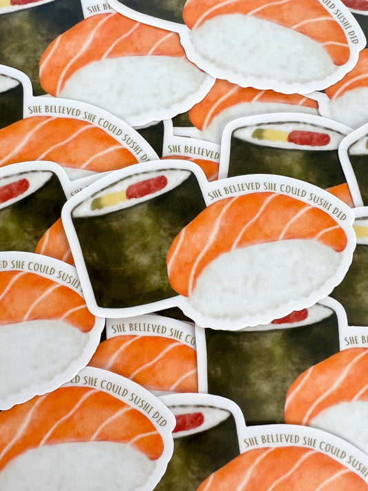 She Believed She Could Sushi Did Sticker